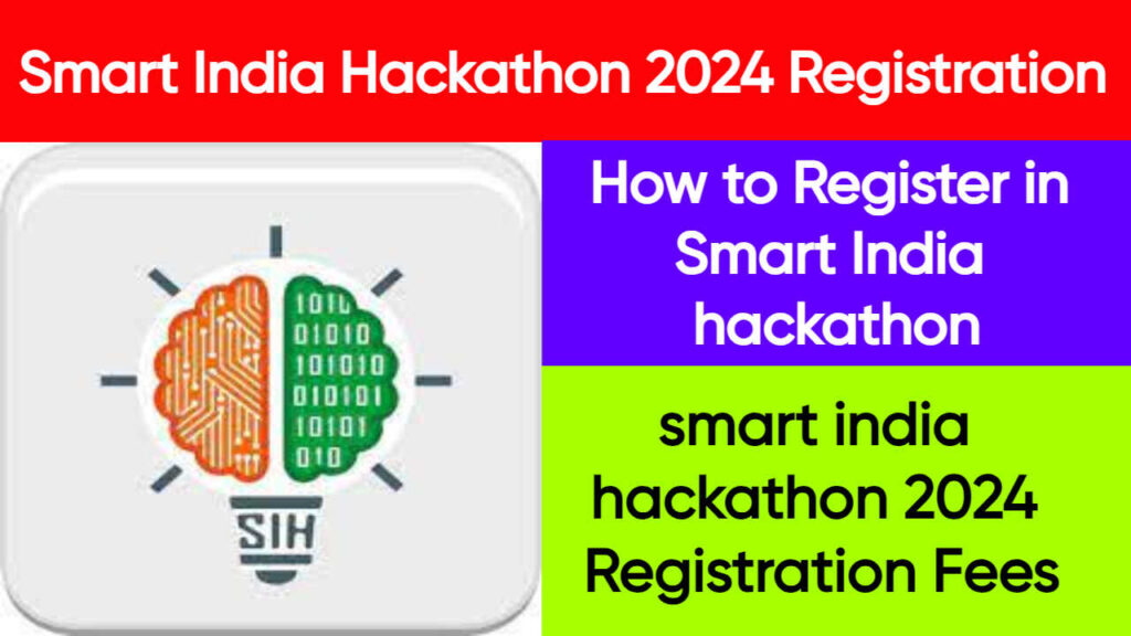 Smart India Hackathon 2024 Registration