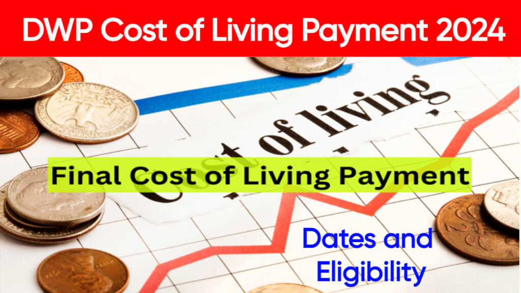 DWP Cost of Living Payment 2024 Dates and Eligibility